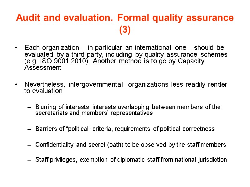 Audit and evaluation. Formal quality assurance (3) Each organization – in particular an international